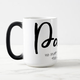Egal wie es passiert Papa-Tasse Verwandlungstasse