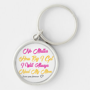 Egal wie groß ich werde, ich werde immer meine Mam Schlüsselanhänger