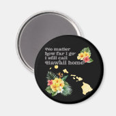 Egal wie weit ich gehe, rufe ich immer noch Hawaii Magnet (Vorderseite/Rückseite)