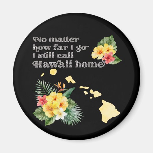 Egal wie weit ich gehe, rufe ich immer noch Hawaii Magnet (Vorne)