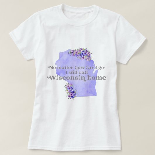 Egal wie weit ich gehe, rufe ich immer noch Wiscon T-Shirt (Design vorne)