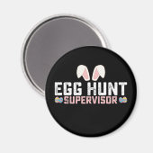 Egg Hunt Supervisor Funny Oaster Bunny Rabbit Magnet (Vorderseite/Rückseite)