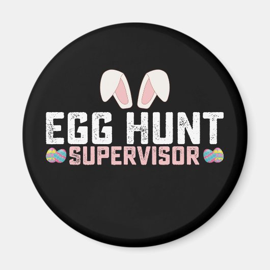 Egg Hunt Supervisor Funny Oaster Bunny Rabbit Magnet (Vorne)