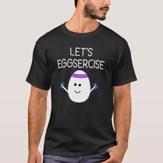 Egg Puns Let's Exercise Jokes Sarcastic T-Shirt (Vorderseite)