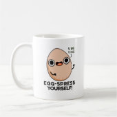Egg spress Sie selbst Funny Egg Pun Kaffeetasse (Links)