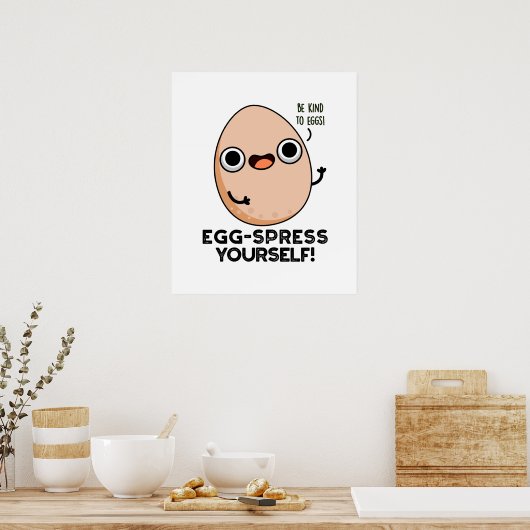 Egg spress Sie selbst Funny Egg Pun Poster (Küche)