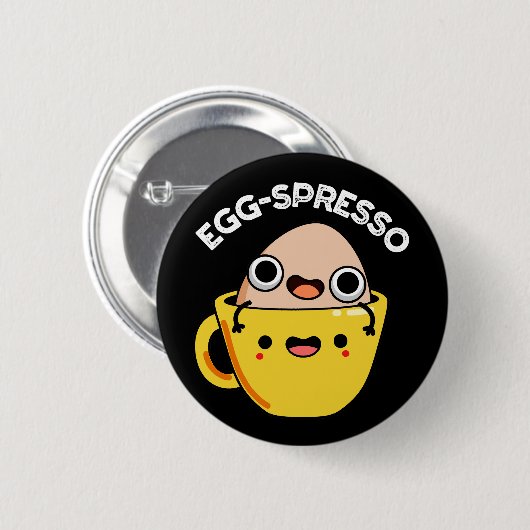 Egg-spresso Funny Egg Coffee Pun Dark BG Button (Vorne & Hinten)