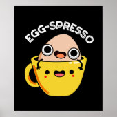 Egg-spresso Funny Egg Coffee Pun Dark BG Poster (Vorne)