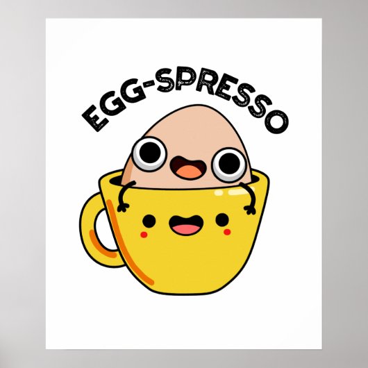 Egg-spresso Funny Egg Coffee Pun Poster (Vorne)