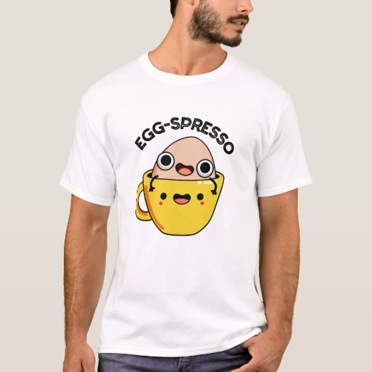 Egg-spresso Funny Egg Coffee Pun T-Shirt (Vorderseite)