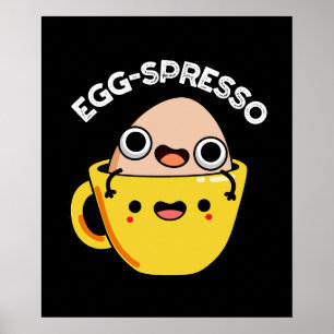 Egg-spresso Lustiger Eier-Kaffee-Wortwitz Dunkler  Poster