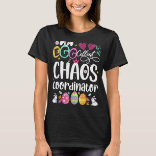 Egg-zellent Chaos Koordinator Niedlich Happy Oaste T-Shirt