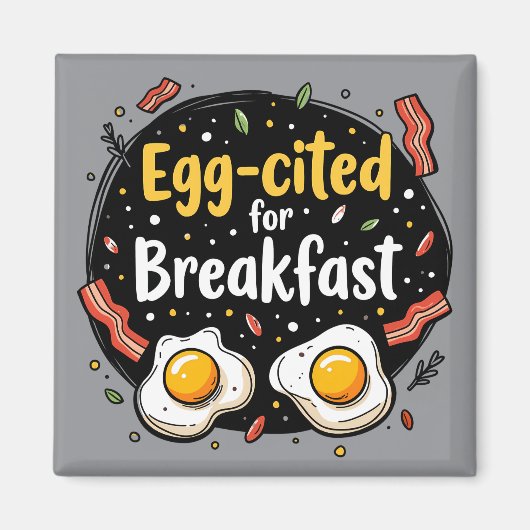 Egg zitiert for Breakfast Funny Feinschmecker Pun Magnet (Vorne)