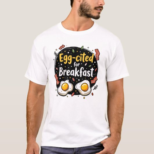 Egg zitiert for Breakfast Funny Feinschmecker Pun T-Shirt (Vorderseite)