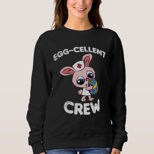 Eggcellent Crew Easter Egg Hunting Cute Bunny Nurs Sweatshirt (Vorderseite)