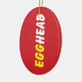 EGGHEAD KERAMIK ORNAMENT (Links)
