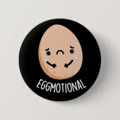 Eggmotional Funny Emotional Egs Pun Dark BG Button (Vorderseite)