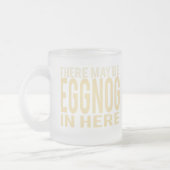 Eggnog in Here Funny Mattiert Glass Coffee Tasse (Links)