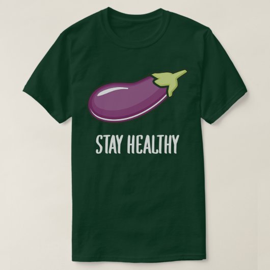 Eggplant Bleibe Gesund T-Shirt (Design vorne)