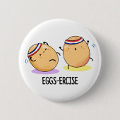 Eggs ercise Funny Aerobic Eggs Pun Button (Vorderseite)