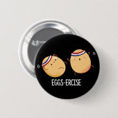 Eggs ercise Funny Aerobic Eggs Pun Dark BG Button (Vorne & Hinten)