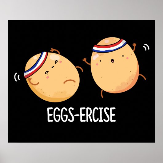 Eggs-ercise Funny Aerobic Eggs Pun Dark BG Poster (Vorne)