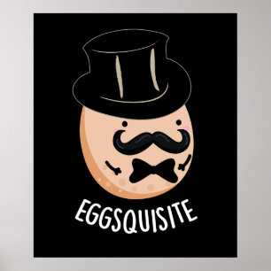 Eggs leise Funny Exquisite Egg Pun Dark BG Poster