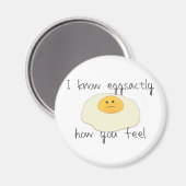 Eggsactly, wie Sie sich fühlen Magnet (Vorderseite/Rückseite)