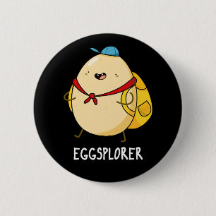 Eggsplorer Funny Egg Explorer Puck Dark BG Button