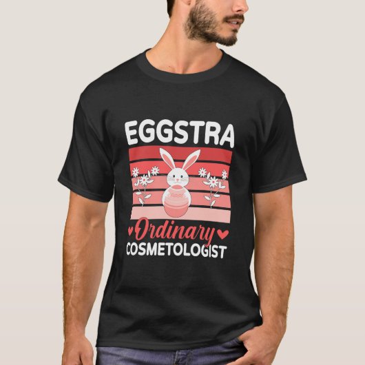 Eggstra Ordinary Cosmetologist Holiday Easter Day T-Shirt (Vorderseite)