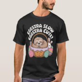 Eggstra Slow, Eggstra Niedlich! T-Shirt (Vorderseite)