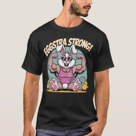 Eggstra Strong Oaster Bunny Workout Motivation T-Shirt