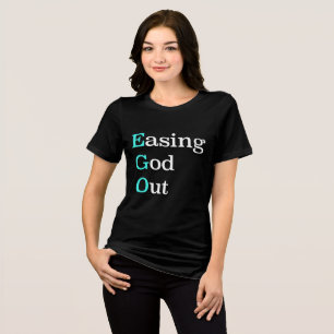 EGO Easing God Out Erholung Slogan Tri-Blend Shirt