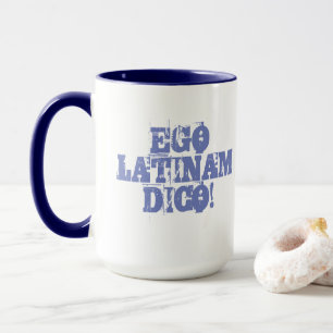 Ego Latinam Dico! - Ich spreche lateinische Tasse