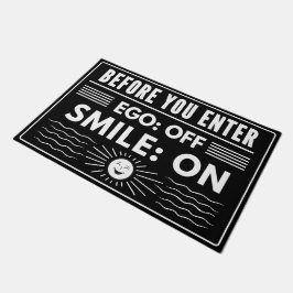 Ego off, Lächeln on, Design für moderne Gastgeber Fußmatte