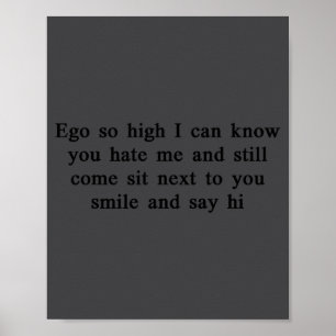 Ego so hoch, dass ich wissen kann, dass du mich ha poster