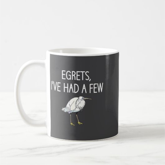 Egrets I've Had A Few, Bird, Puns, Funny, Jokes, S Kaffeetasse (Links)