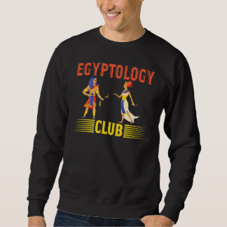 Egyptology Club Egyptologist Pharao Tutankhamun An Sweatshirt