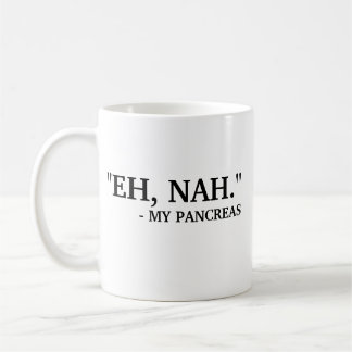 Eh Nah - Meine Pankreas | Funny Diabetes Kaffeetasse