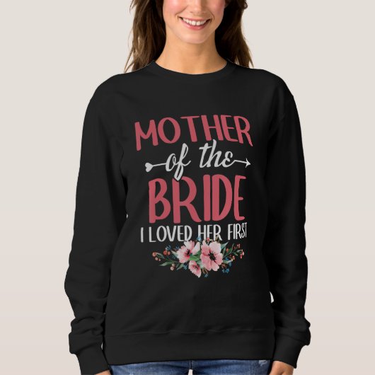 Ehe Brautparty Mutter der Braut ich liebte Sweatshirt (Vorderseite)