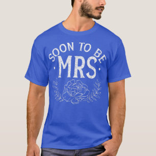 Ehe Hochzeit Frauen bald Frau Floral Bride zu sein T-Shirt