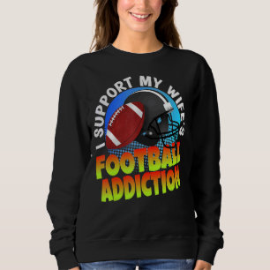 Ehe Ich unterstütze meine Wiesen Fußball-Addiction Sweatshirt