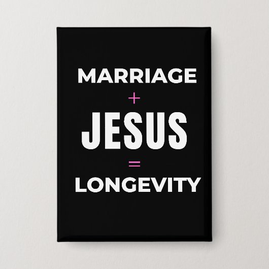 Ehe + Jesus = Langlebigkeit Button (Vorderseite)