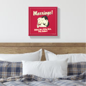 Ehe: Warum Mutter Leinwanddruck (Insitu (Schlafzimmer))