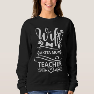 Ehefrau Akita Mama Lehrerin Funny Dog Liebhaber Sweatshirt