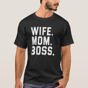 Ehefrau Boss Day Mama Boss Mama Mother Day B T-Shirt