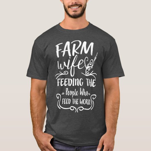 Ehefrau der Landwirtschaft füttre den Menschen, di T-Shirt (Vorderseite)
