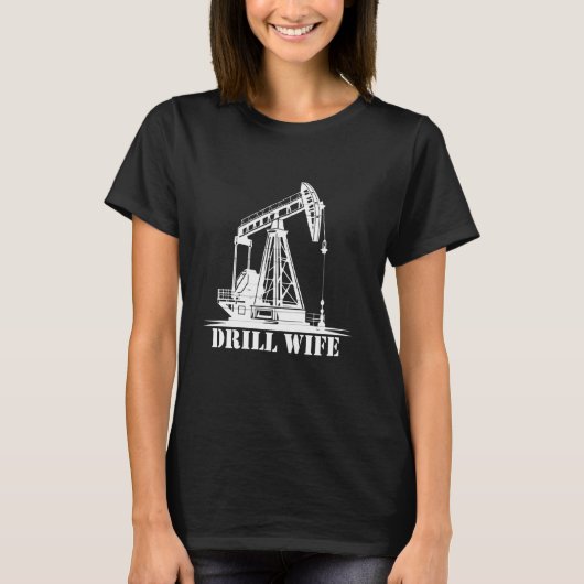 Ehefrau der Ölfeld-Drill T-Shirt (Vorderseite)