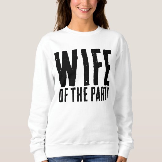 EHEFRAU DER PARTY WEDDING BRIDE T - SHIRT SWEATS (Vorderseite)