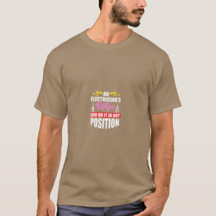 Ehefrau des Elektrikers Jede Position Lustig DA1 T-Shirt
